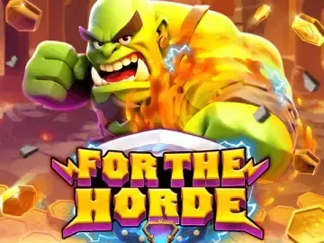 FOR THE HORDE - WISEPLAY777